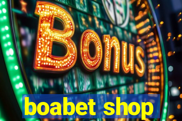 boabet shop